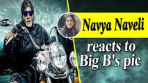 Big B shares a pic of riding Harley Davidson motorbike, granddaughter Navya Naveli Nanda reacts