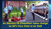 Air Marshal VR Chaudhari takes charge as IAF’s Vice Chief of Air Staff
