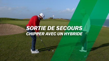 Sortie de secours : chipper avec un hybride