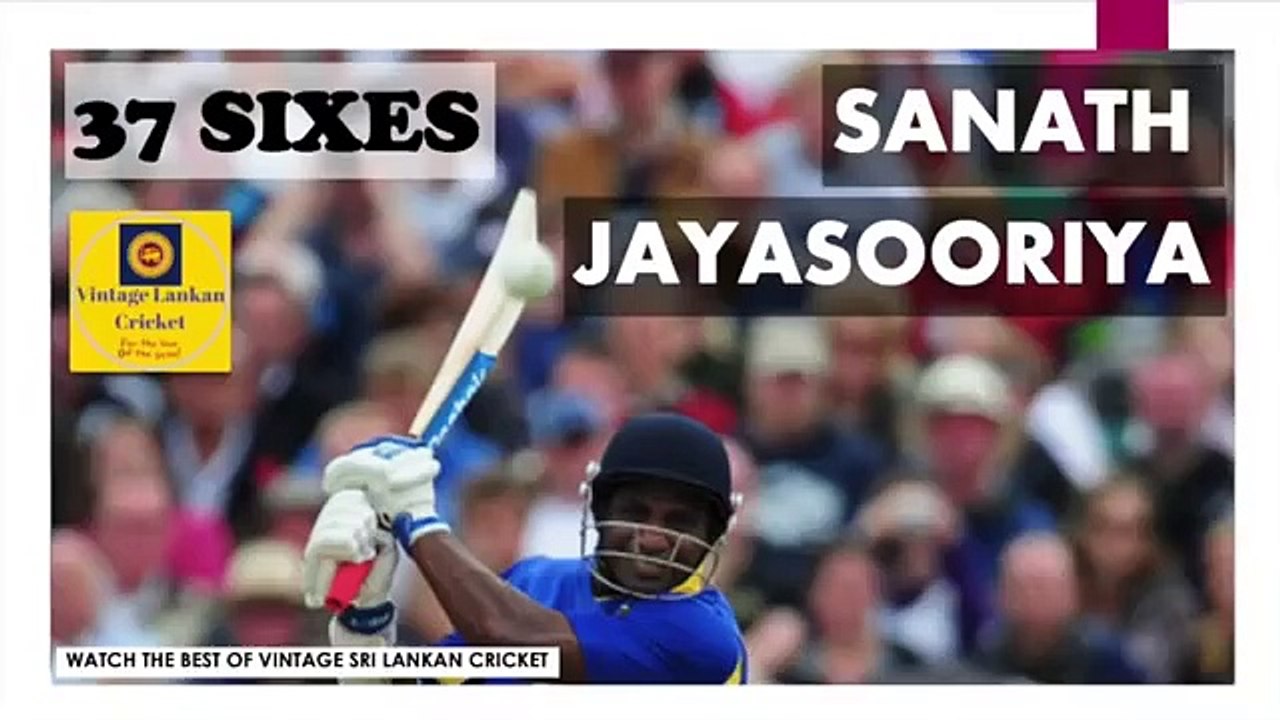 37 Sixes by Legendary Sanath Jayasuriya Top SIxes