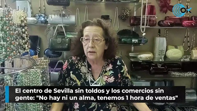 El centro de Sevilla sin toldos y los comercios sin gente: No hay ni un alma, tenemos 1 hora de ventas