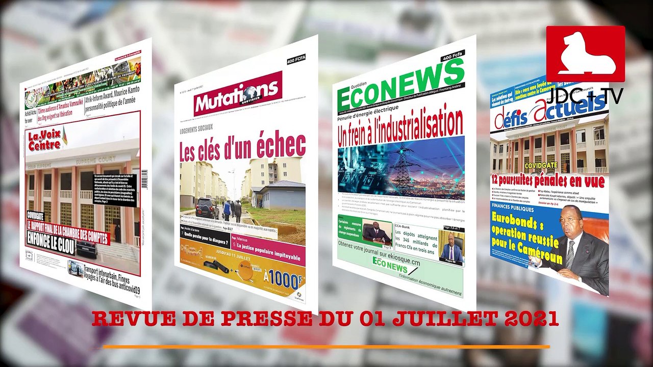 REVUE DE PRESSE CAMEROUNAISE DU 01 JUILLET 2021