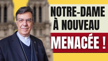 NOTRE-DAME DE PARIS : LE DIOCÈSE VEUT LA FAIRE ENTRER DANS LE XXIE SIÈCLE !