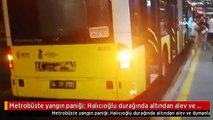 Metrobüste yangın paniği: Halıcıoğlu durağında altından alev ve dumanlar çıkan metrobüs ekipler tarafından söndürüldü