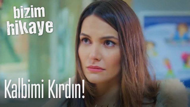 Kalbimi sen kırdın başında da sen bekleyeceksin - Bizim Hikaye
