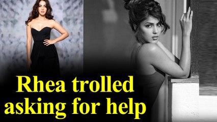 Rhea Chakraborty trolled on asking for help