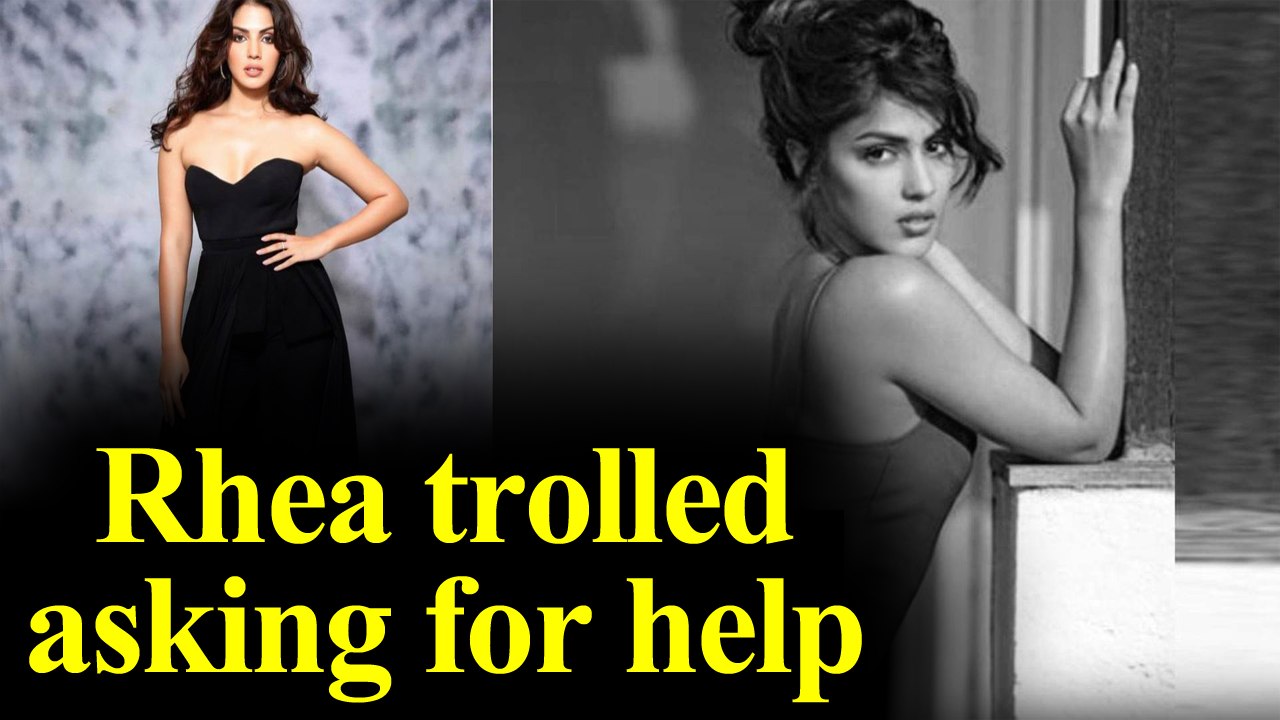 Rhea Chakraborty trolled on asking for help