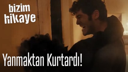 Hikmet canlı canlı yanıyordu - Bizim Hikaye