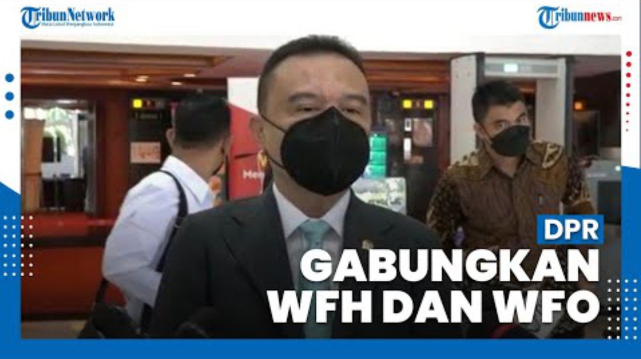 Demi Kejar Target saat Pemerintah Laksanakan PPKM Darurat, DPR akan Kombinasikan WFO dan WFH