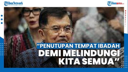 Aturan PPKM Darurat akan Buat Rumah Ibadah Tutup Sementara, Jusuf Kalla: Demi Melindungi Kita Semua