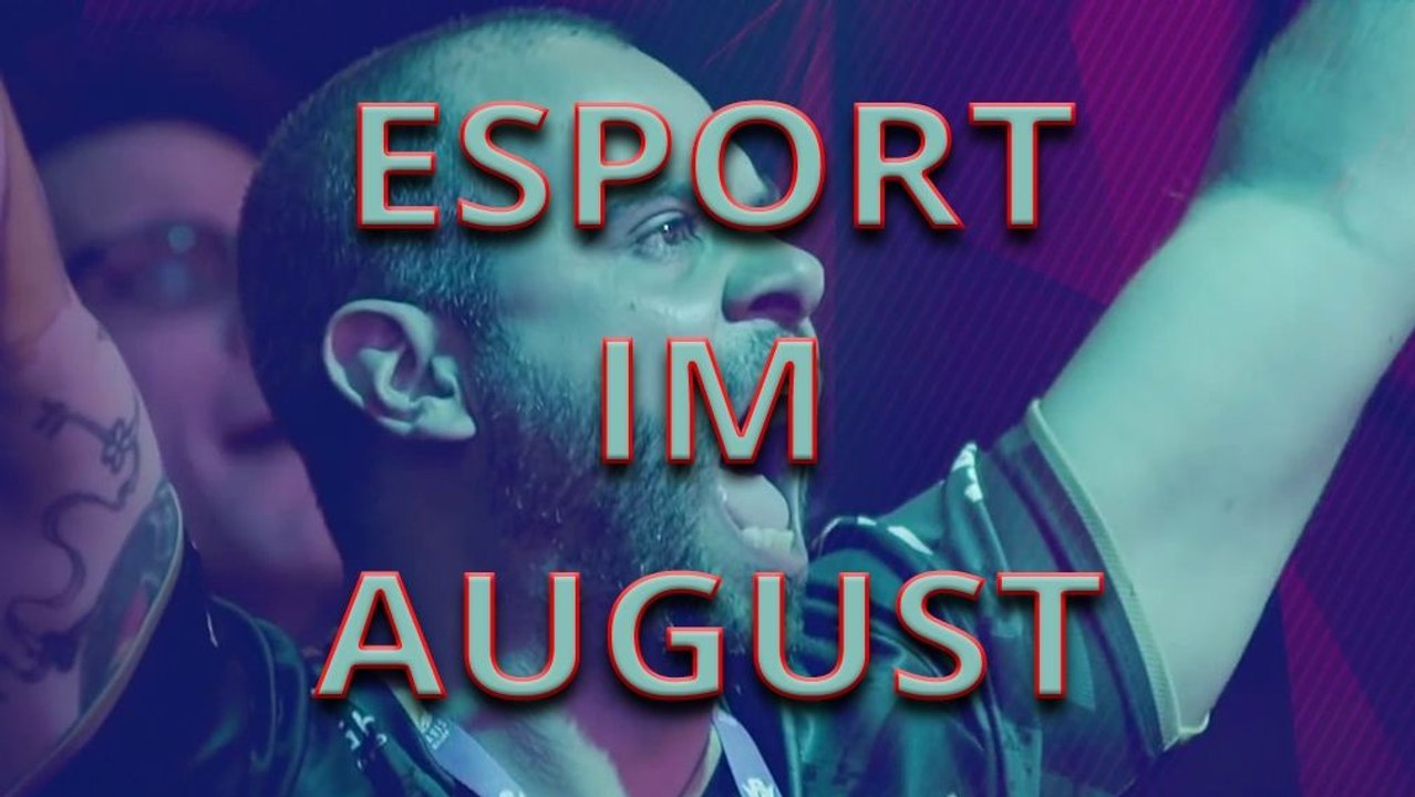 Diese eSport-Events stehen im August an