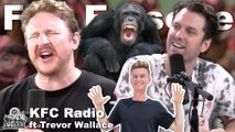 You're Just Not Special At All Ft. Trevor Wallace - KFC Radio Full Episode