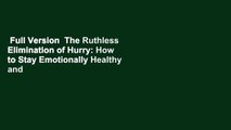 Full Version  The Ruthless Elimination of Hurry: How to Stay Emotionally Healthy and Spiritually