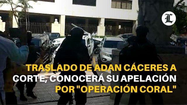 Traslado de Adan Cáceres a corte, conocerá su apelación por Operación Coral