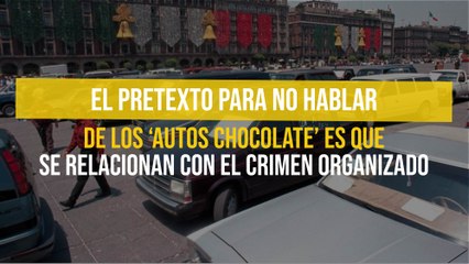 El pretexto para no hablar de los 'autos chocolate' es que se relacionan con el crimen organizado