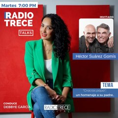 Radio 13 Talks: Gracias papá; un homenaje a su padre...