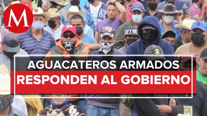 _Primero que desarmen a narcos_, retan aguacateros en Michoacán