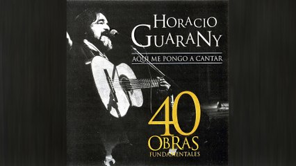 Horacio Guarany - Un Amante No Debe Llorar