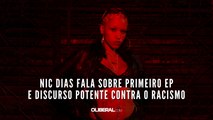Nic Dias fala sobre primeiro EP e discurso potente contra o racismo