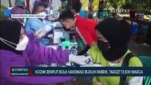 Kodim Jemput Bola Vaksinasi Buruh Pabrik, Target 15.500 Warga