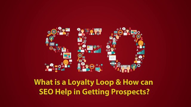 24.024 SEO in the broader Digital Marketing Sphere What is a Loyalty Loop and How can SEO help in g