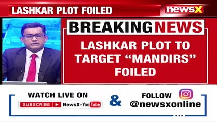 Plot To Target Mandirs Foiled Pak Lashkar Commander Umer Coordinating Attack NewsX