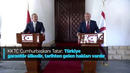 KKTC Cumhurbaşkanı Tatar: Türkiye garantör ülkedir, tarihten gelen hakları vardır