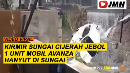 REPORTASE - KIRMIR SUNGAI CIJERAH JEBOL1 UNIT MOBIL AVANZA HANYUT DI SUNGAI
