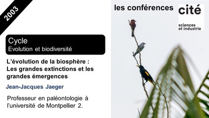 L’évolution de la biosphère : les grandes extinctions et les grandes émergences