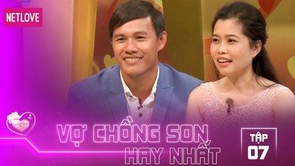 Vợ Chồng Son Hay Nhất - Tập 07: Nguyễn Trung Hiếu - Nguyễn Thị Thúy An