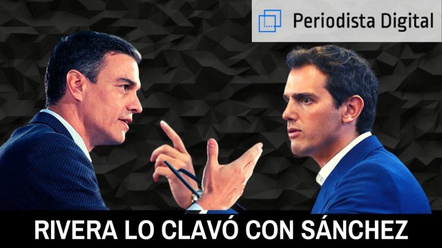 Cuando Rivera lo clavó: Usted Sánchez o se hace el tonto o no se entera