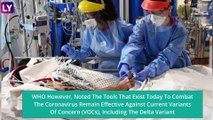Delta Variant To Become Dominant In Coming Months, Warns WHO; Number Of Covid-19 Cases In The United States Rose 10%