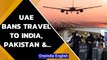 UAE bans citizens from travelling to India, Pakistan and 12 other countries| Covid-19 |Oneindia News
