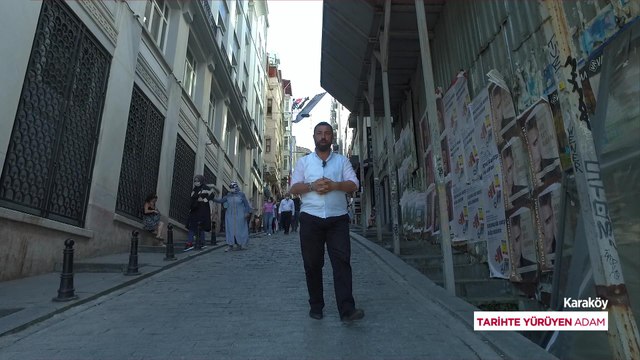 Tarihte Yürüyen Adam - Karaköy Tarihi | 3 Temmuz 2021