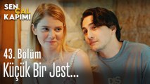 Küçük bir jest... - Sen Çal Kapımı 43. Bölüm