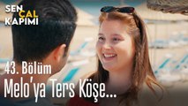 Melo'ya ters köşe! - Sen Çal Kapımı 43. Bölüm