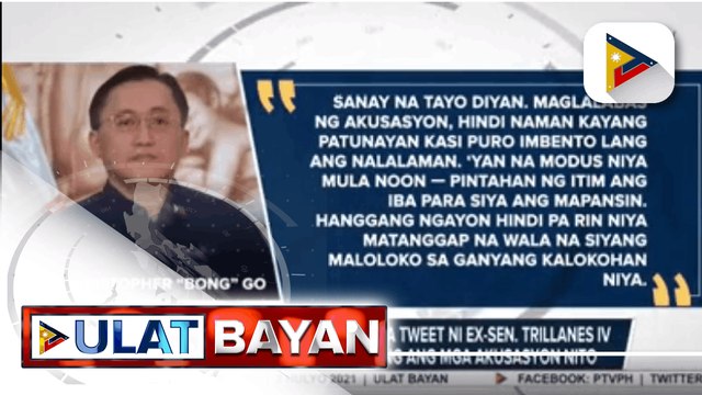 Sen. Go, may buwelta hinggil sa tweet ni ex-Sen. Trillanes IV at sinabing puro imbento lang ang mga akusasyon nito