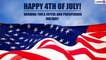 Happy 4th of July 2021 Wishes, Fireworks Photos and Patriotic Quotes To Send on US Independence Day