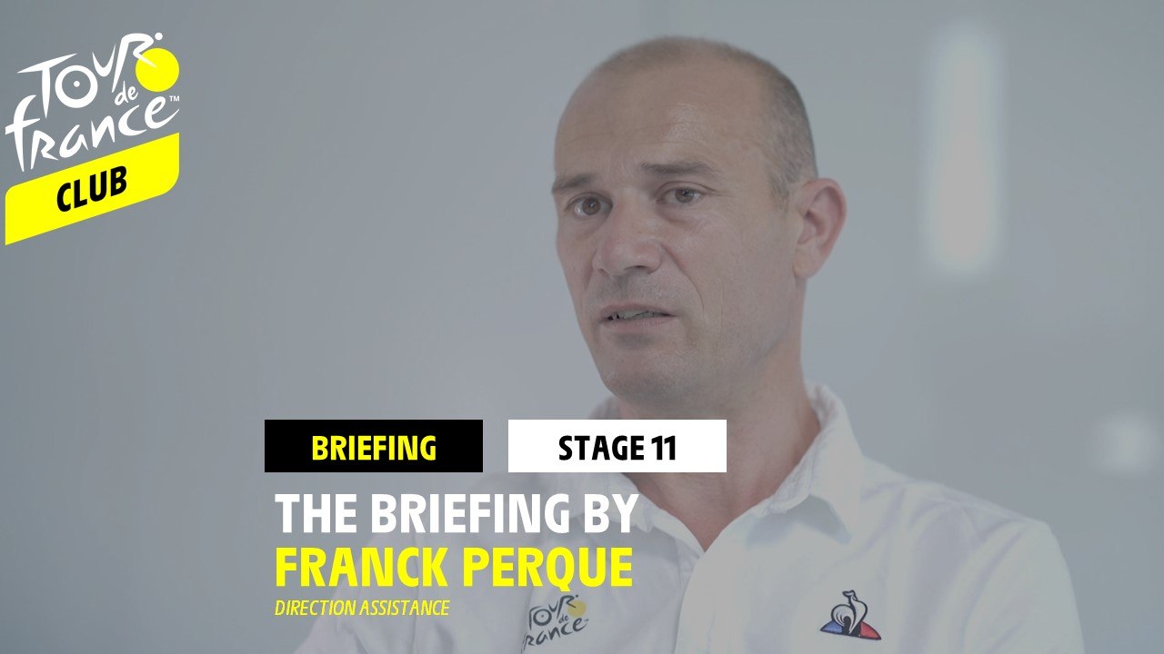 Stage 11 - The briefing by Franck Perque