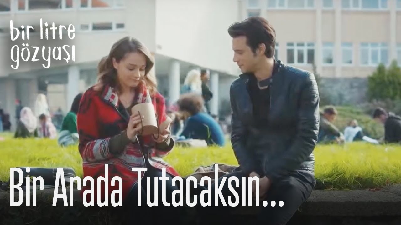 Bir arada tutacaksın...