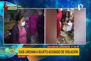 SJL: sujeto acusado de intentar violar a madre y sus dos hijas casi es linchado