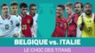 Quarts - Lukaku contre Chiellini/Bonucci, le choc des titans