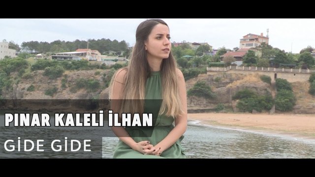 Pınar Kaleli İlhan - Gide Gide (Official Video)