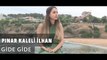 Pınar Kaleli İlhan - Gide Gide (Official Video)