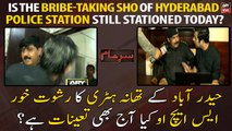 Is the bribe-taking SHO of Hyderabad police station still stationed today?