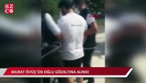 Murat Övüç'ün oğlu Burakcan Övüç, gözaltına alındı