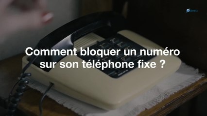 Comment bloquer un numéro sur son téléphone fixe ?
