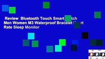Review  Bluetooth Touch Smart Watch Men Women M3 Waterproof Bracelet Heart Rate Sleep Monitor