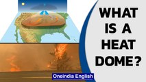 Heat Dome causing record-breaking temperatures in US, Canada| Heat Wave | Oneindia News