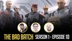 The Bad Batch Episode 10: Breakdown, Reaction, Easter Eggs and Spoilers
